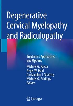 Kaiser / Fehlings / Haid |  Degenerative Cervical Myelopathy and Radiculopathy | Buch |  Sack Fachmedien