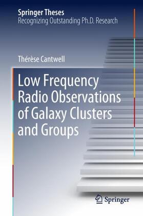 Cantwell |  Low Frequency Radio Observations of Galaxy Clusters and Groups | Buch |  Sack Fachmedien