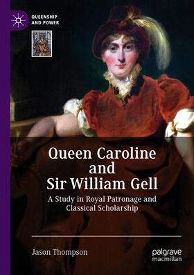 Thompson |  Queen Caroline and Sir William Gell | eBook | Sack Fachmedien