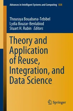 Bouabana-Tebibel / Rubin / Bouzar-Benlabiod |  Theory and Application of Reuse, Integration, and Data Science | Buch |  Sack Fachmedien