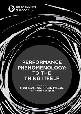 Grant / Wagner / McNeilly-Renaudie |  Performance Phenomenology | Buch |  Sack Fachmedien