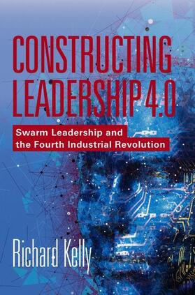 Kelly |  Constructing Leadership 4.0 | Buch |  Sack Fachmedien