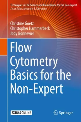 Goetz / Bonnevier / Hammerbeck |  Flow Cytometry Basics for the Non-Expert | Buch |  Sack Fachmedien