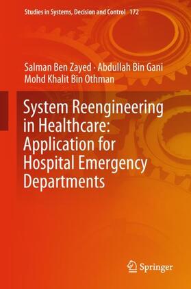 Ben Zayed / Bin Othman / Bin Gani |  System Reengineering in Healthcare: Application for Hospital Emergency Departments | Buch |  Sack Fachmedien