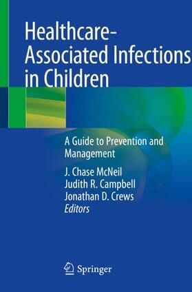 McNeil / Crews / Campbell |  Healthcare-Associated Infections in Children | Buch |  Sack Fachmedien
