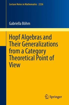 Böhm |  Hopf Algebras and Their Generalizations from a Category Theoretical Point of View | Buch |  Sack Fachmedien