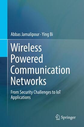 Bi / Jamalipour |  Wireless Powered Communication Networks | Buch |  Sack Fachmedien