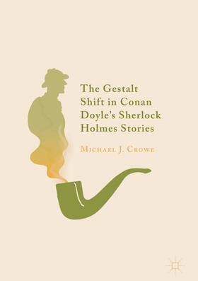 Crowe |  The Gestalt Shift in Conan Doyle's Sherlock Holmes Stories | Buch |  Sack Fachmedien