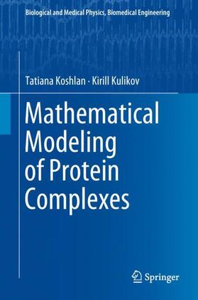 Kulikov / Koshlan |  Mathematical Modeling of Protein Complexes | Buch |  Sack Fachmedien