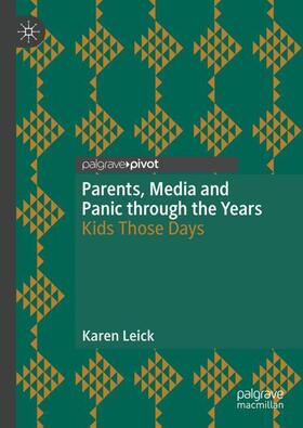 Leick |  Parents, Media and Panic through the Years | Buch |  Sack Fachmedien