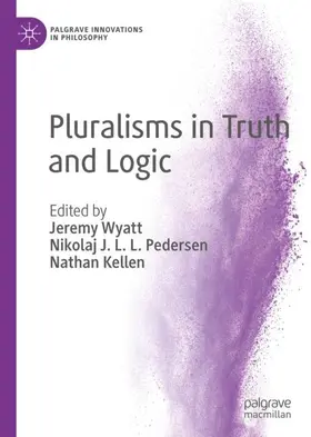 Wyatt / Kellen / Pedersen |  Pluralisms in Truth and Logic | Buch |  Sack Fachmedien