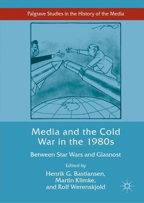 Bastiansen / Werenskjold / Klimke |  Media and the Cold War in the 1980s | Buch |  Sack Fachmedien