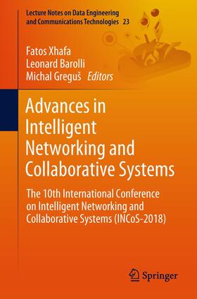 Xhafa / Greguš / Barolli |  Advances in Intelligent Networking and Collaborative Systems | Buch |  Sack Fachmedien