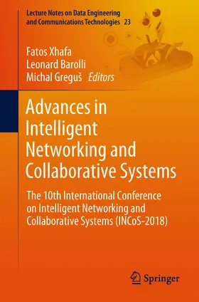 Xhafa / Barolli / Greguš |  Advances in Intelligent Networking and Collaborative Systems | eBook | Sack Fachmedien