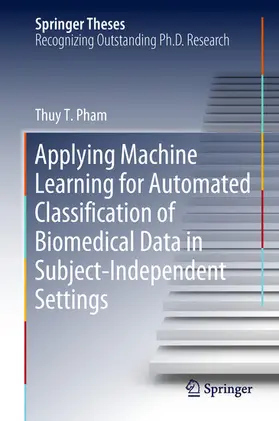 Pham | Applying Machine Learning for Automated Classification of Biomedical Data in Subject-Independent Settings | E-Book | sack.de