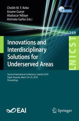 Kebe / Garba / Gueye |  Innovations and Interdisciplinary Solutions for Underserved Areas | Buch |  Sack Fachmedien