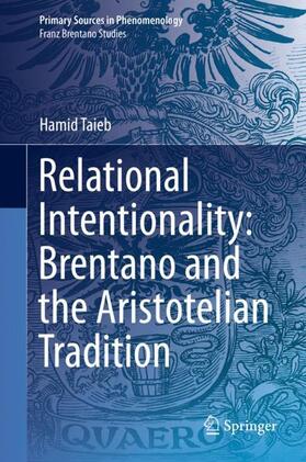 Taieb |  Relational Intentionality: Brentano and the Aristotelian Tradition | Buch |  Sack Fachmedien