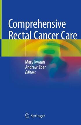 Zbar / Kwaan |  Comprehensive Rectal Cancer Care | Buch |  Sack Fachmedien