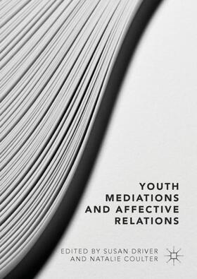 Coulter / Driver |  Youth Mediations and Affective Relations | Buch |  Sack Fachmedien