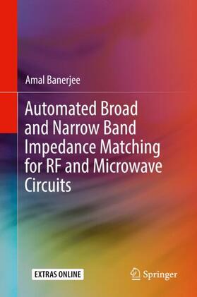 Banerjee |  Automated Broad and Narrow Band Impedance Matching for RF and Microwave Circuits | Buch |  Sack Fachmedien