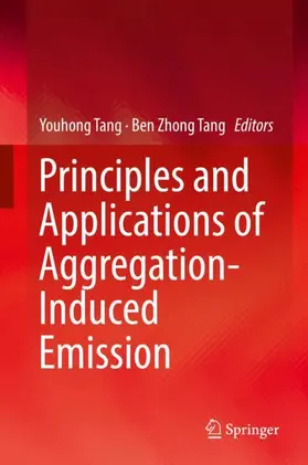 Tang |  Principles and Applications of Aggregation-Induced Emission | Buch |  Sack Fachmedien