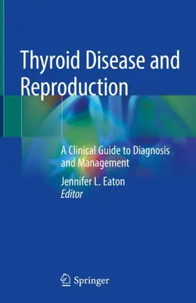 Eaton |  Thyroid Disease and Reproduction | Buch |  Sack Fachmedien