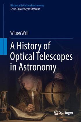 Wall |  A History of Optical Telescopes in Astronomy | Buch |  Sack Fachmedien
