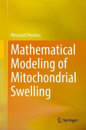 Efendiev |  Mathematical Modeling of Mitochondrial Swelling | Buch |  Sack Fachmedien
