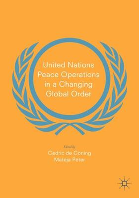 Peter / de Coning |  United Nations Peace Operations in a Changing Global Order | Buch |  Sack Fachmedien