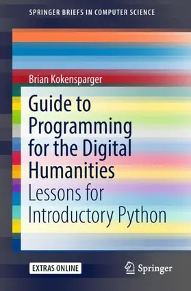 Kokensparger |  Guide to Programming for the Digital Humanities | Buch |  Sack Fachmedien