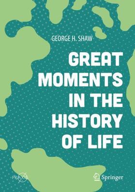 Shaw |  Great Moments in the History of Life | Buch |  Sack Fachmedien