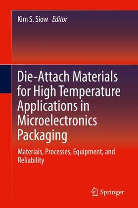 Siow |  Die-Attach Materials for High Temperature Applications in Microelectronics Packaging | Buch |  Sack Fachmedien