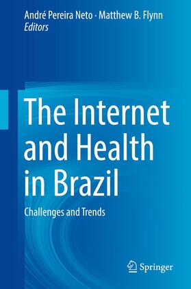 Flynn / Pereira Neto |  The Internet and Health in Brazil | Buch |  Sack Fachmedien