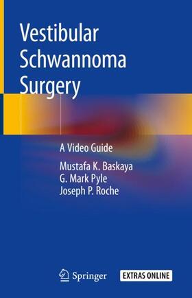 Baskaya / Roche / Pyle |  Vestibular Schwannoma Surgery | Buch |  Sack Fachmedien