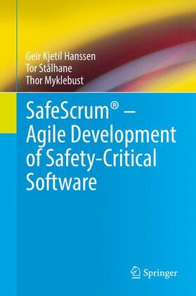 Hanssen / Stålhane / Myklebust |  SafeScrum® - Agile Development of Safety-Critical Software | Buch |  Sack Fachmedien