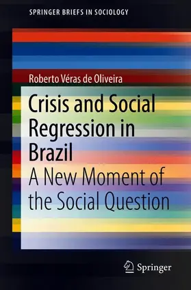 Véras de Oliveira |  Crisis and Social Regression in Brazil | Buch |  Sack Fachmedien