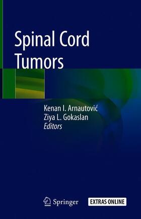 Arnautovic / Arnautovic / Gokaslan |  Spinal Cord Tumors | Buch |  Sack Fachmedien