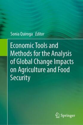 Quiroga |  Economic Tools and Methods for the Analysis of Global Change Impacts on Agriculture and Food Security | Buch |  Sack Fachmedien