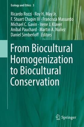 Rozzi / May Jr. / Chapin III |  From Biocultural Homogenization to Biocultural Conservation | Buch |  Sack Fachmedien