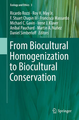 Rozzi / May Jr. / Chapin III |  From Biocultural Homogenization to Biocultural Conservation | eBook | Sack Fachmedien