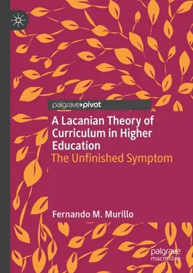 Murillo |  A Lacanian Theory of Curriculum in Higher Education | Buch |  Sack Fachmedien