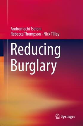 Tseloni / Tilley / Thompson |  Reducing Burglary | Buch |  Sack Fachmedien