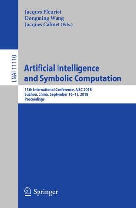 Fleuriot / Calmet / Wang |  Artificial Intelligence and Symbolic Computation | Buch |  Sack Fachmedien