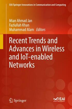 Jan / Alam / Khan |  Recent Trends and Advances in Wireless and IoT-enabled Networks | Buch |  Sack Fachmedien