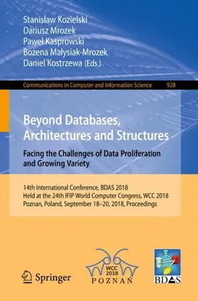 Kozielski / Mrozek / Kostrzewa |  Beyond Databases, Architectures and Structures. Facing the Challenges of Data Proliferation and Growing Variety | Buch |  Sack Fachmedien