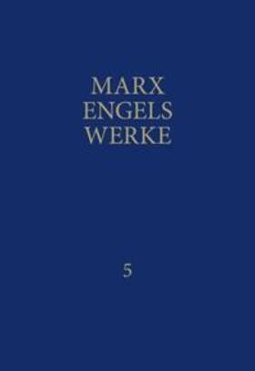 Marx / Engels / Rosa-Luxemburg-Stiftung |  Marx, K: MEW / Marx-Engels-Werke Band 5 | Buch |  Sack Fachmedien