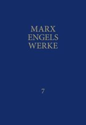 Marx / Engels / Rosa-Luxemburg-Stiftung |  MEW / Marx-Engels-Werke Band 7 | Buch |  Sack Fachmedien