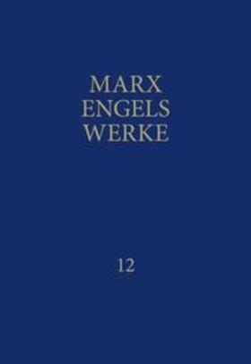 Marx / Engels / Rosa-Luxemburg-Stiftung |  MEW / Marx-Engels-Werke Band 12 | Buch |  Sack Fachmedien