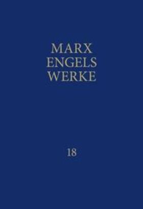 Marx / Engels / Rosa-Luxemburg-Stiftung |  Marx, K: MEW / Marx-Engels-Werke Band 18 | Buch |  Sack Fachmedien