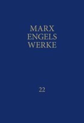 Marx / Engels / Rosa-Luxemburg-Stiftung |  MEW / Marx-Engels-Werke Band 22 | Buch |  Sack Fachmedien